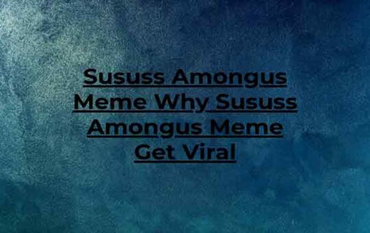 Sususs Amongus Meme Why Sususs Amongus Meme Get Viral